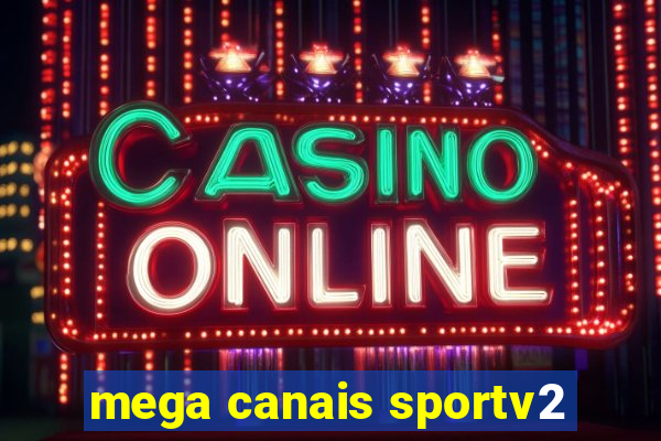 mega canais sportv2